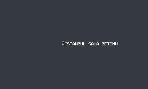 İstanbul saha betonu