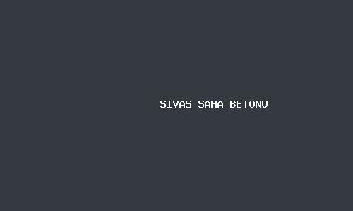 Sivas saha betonu